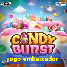 jogo embaixador